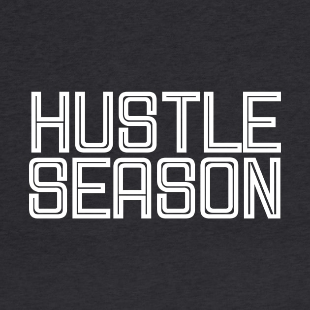 Hustle Season by blastofftees